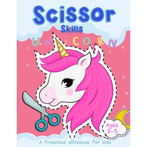 Scissor Skills "Unicorn": A Preschool Workbook for Kids Ages 3-5