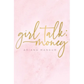 Girl Talk: Money