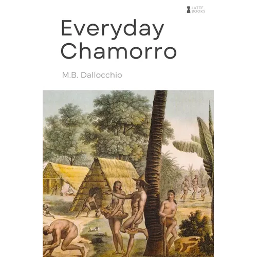 Everyday Chamorro: Chamorro Language Phrases for Beginners