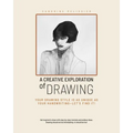 A Creative Exploration of Drawing: Your Drawing Style Is as Unique as Handwriting--Let's Find It!