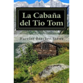 La Cabaña del Tio Tom (Spanish) Edition