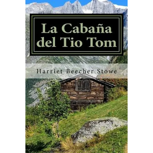 La Cabaña del Tio Tom (Spanish) Edition
