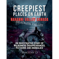 Creepiest Places On Earth-Nahanni Valley Canada