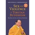 Sex and Violence in Tibetan Buddhism,: The Rise and Fall of Sogyal Rinpoche