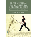 From Medieval Manuscript to Modern Practice: The Longsword Techniques of Fiore dei Liberi