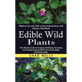 Edible Wild Plants: Effective Tips and Tricks to Procuring Nutritious and Delicious Wild Plants (The Ultimate Guide to Foraging, Identifying, Harvesti
