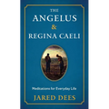 The Angelus & Regina Caeli: Meditations for Everyday Life