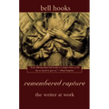 Remembered Rapture: The Writer at Work