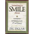 The Something to Smile about: Encouragement and Inspiration for Life's Ups and Downs