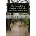 My Search for Gregory Bell aka Norman MacCaud: Clues in the News