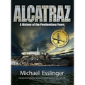 Alcatraz: A History of the Penitentiary Years