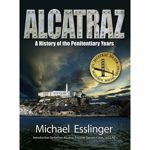 Alcatraz: A History of the Penitentiary Years