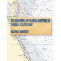 Encyclopedia of Florida Shipwrecks, Volume I: Atlantic Coast