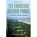 Ten Thousand Central Parks: A Climate-Change Parable