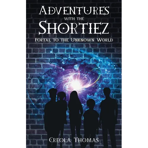 Adventures with the Shortiez Portal to the Unknown World