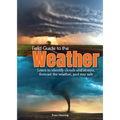 Field Guide to the Weather: Learn to Identify Clouds and Storms, Forecast the Weather, and Stay Safe