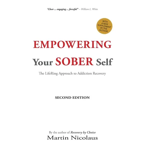 Empowering Your Sober Self: The LifeRing Approach to Addiction Recovery