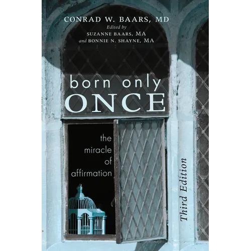 Born Only Once, Third Edition: The Miracle of Affirmation