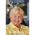Sue: The incredible life of Sue Krause