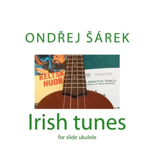 Irish tunes for slide ukulele: for slide ukulele