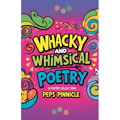 Whacky And Whimsical Poetry