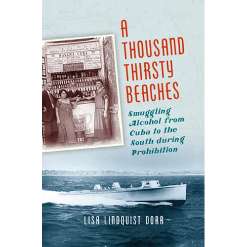 A Thousand Thirsty Beaches: Smuggling Alcohol from Cuba to the South During Prohibition