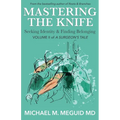 Mastering the Knife: Seeking Identity & Finding Belonging