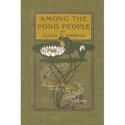 Among the Pond People (Yesterday's Classics)