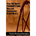 The 50 Most Terrifying Roller Coasters Ever Built