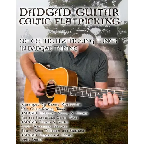 Dadgad Guitar - Celtic Flatpicking: 30+ Celtic Flatpicking Tunes in DADGAD Tuning