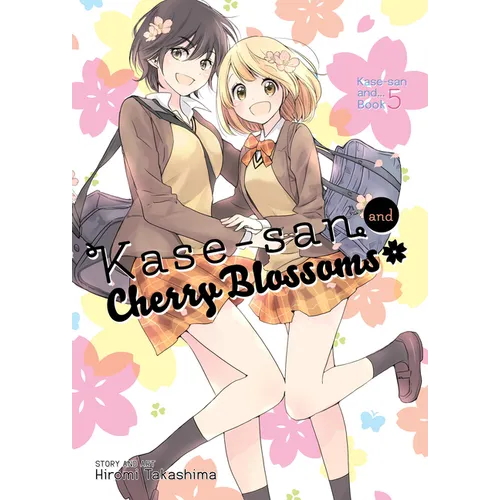 Kase-San and Cherry Blossoms (Kase-San And... Book 5)