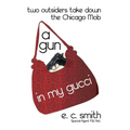 A Gun in My Gucci: Two Outsiders Take Down the Chicago Mob