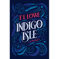 Indigo Isle: A Southern Love Story of Redemption, Healing, and Second Chances