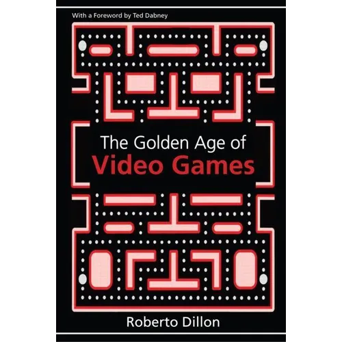 The Golden Age of Video Games: The Birth of a Multi-Billion Dollar Industry