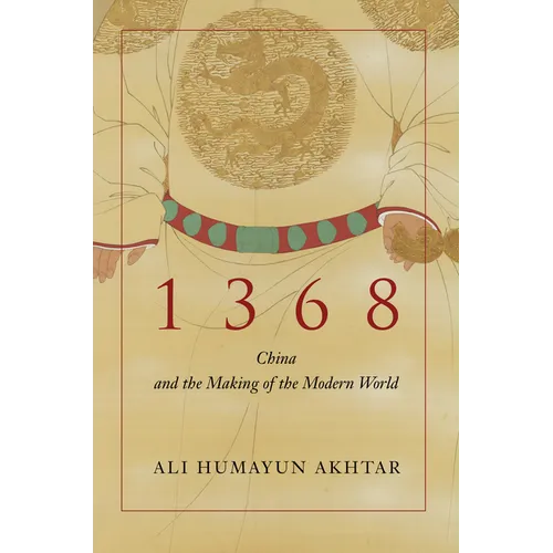 1368: China and the Making of the Modern World
