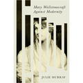 Mary Wollstonecraft Against Modernity