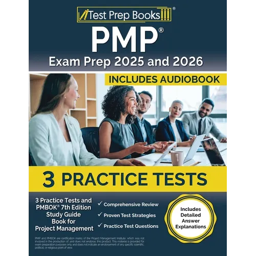 PMP Exam Prep 2025 and 2026: 3 Practice Tests and PMBOK 7th Edition Study Guide Book for Project Management [Includes Detailed Answer Explanations]