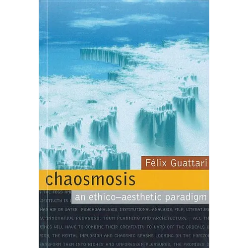 Chaosmosis: An Ethico-Aesthetic Paradigm