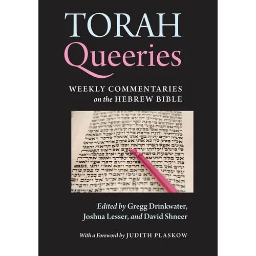 Torah Queeries: Weekly Commentaries on the Hebrew Bible