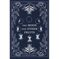 The Moon and Other Fruits