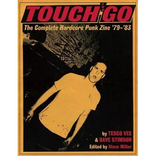 Touch and Go: The Complete Hardcore Punk Zine '79-'83