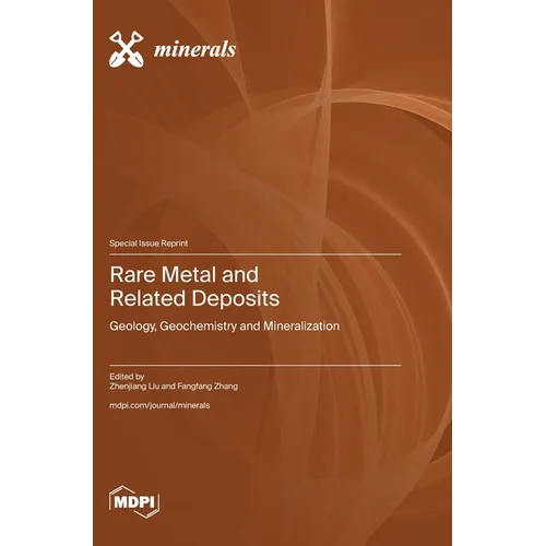 Rare Metal and Related Deposits: Geology, Geochemistry and Mineralization