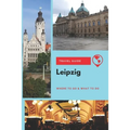 Leipzig Travel Guide: Where to Go & What to Do