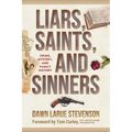 Liars, Saints, and Sinners: Crime, Mystery, and Family History