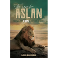 The Case for Aslan: Evidence for Jesus in the Land of Narnia