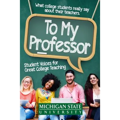 To My Professor: Student Voices for Great College Teaching