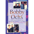 Bobby Ochs, Kid from the Bronx and Restaurant Partner to the Stars: From Kasha Varnishkes to Caviar to Humble Pie
