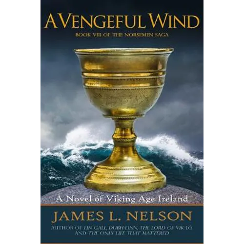A Vengeful Wind: A Novel of Viking Age Ireland