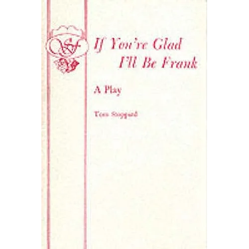 If You're Glad I'll Be Frank - A Play
