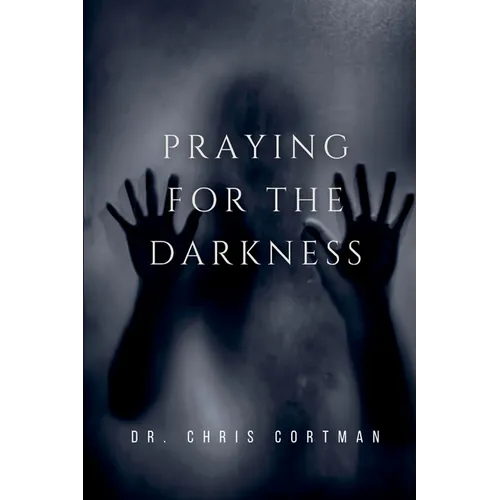 Praying for the Darkness